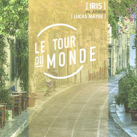 Iris | Le Tour Du Monde # 6 Athens - Single