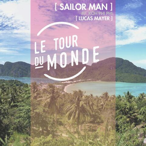 Sailor Man | Le Tour Du Monde #7 Koh Phi Phi - Single