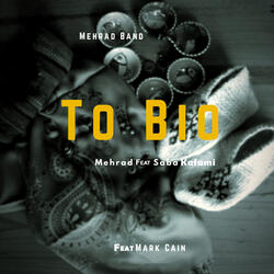 To Bio (ft. Saba Kafami & Mark Cain)