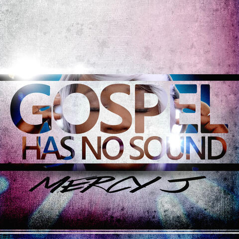 Gospel Has No Sound