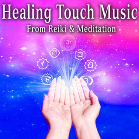 Healing Touch Music from Reiki and Meditation
