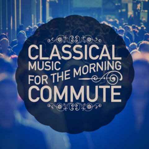 Classical Music for the Morning Commute