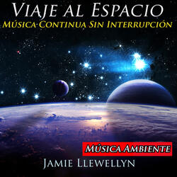 Viaje al Espacio: Música Ambiente (Música Continua Sin Interrupción)