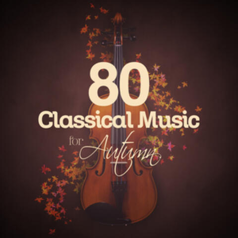 80 Classical Music for Autumn