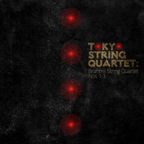 Tokyo String Quartet: Brahms String Quartet Nos. 1-3