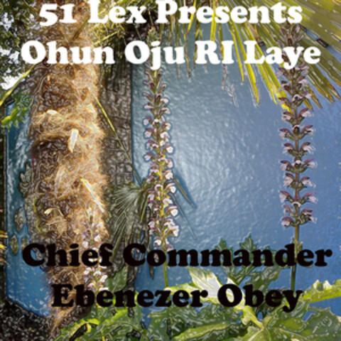 51 Lex Presents Ohun Oju Ri Laye