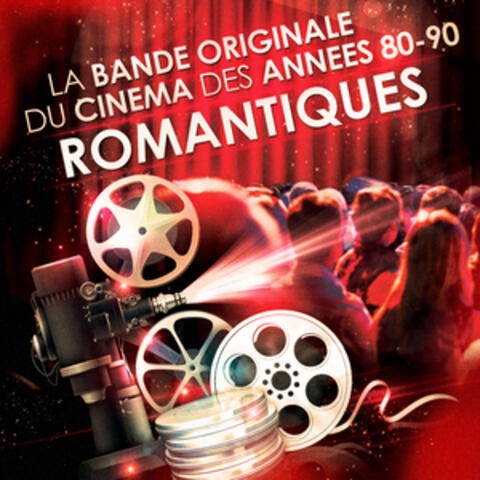Films romantiques - La bande originale du cinéma des années 80 et 90