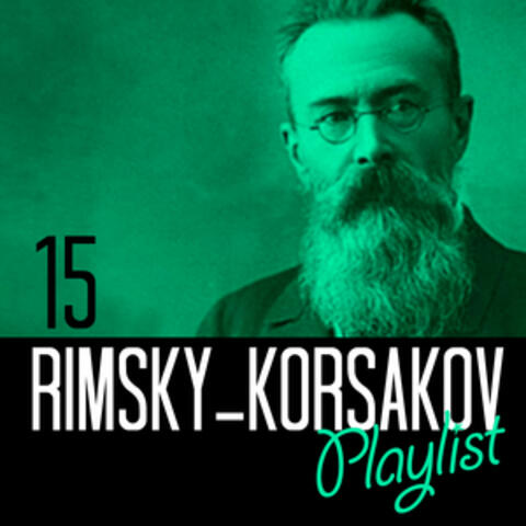 15 Rimsky-Korsakov Playlist