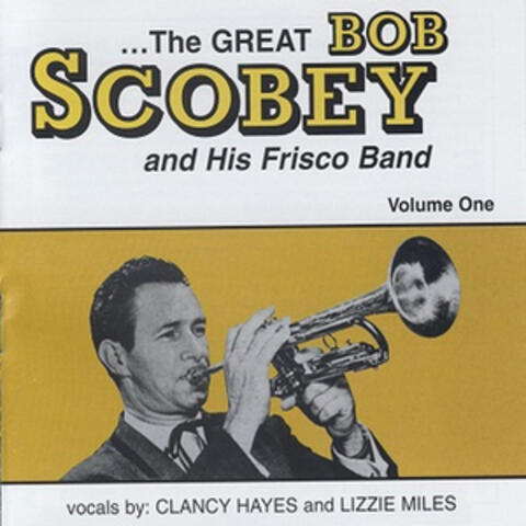 The Great Bob Scobey and His Frisco Band, Vol. 1