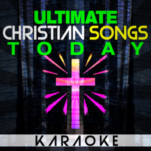 Ultimate Christian Songs Karaoke Today