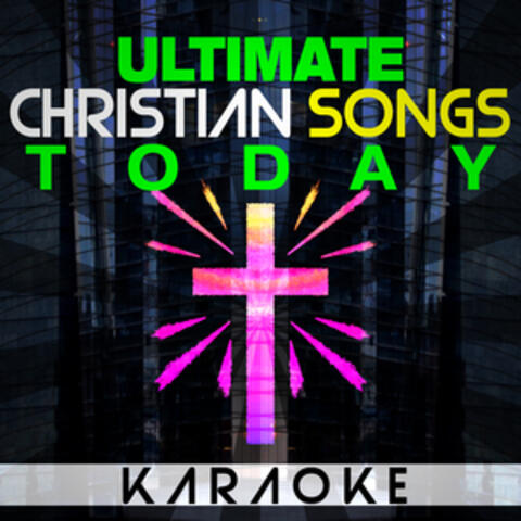 Ultimate Christian Songs Karaoke Today