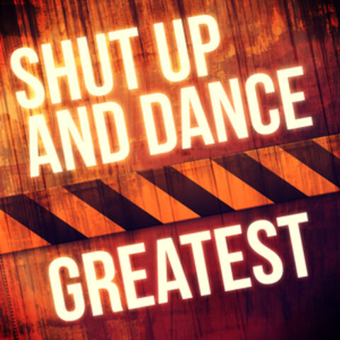 Greatest - Shut Up & Dance