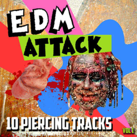 EDM Attack - 10 Piercing Tracks, Vol. 1