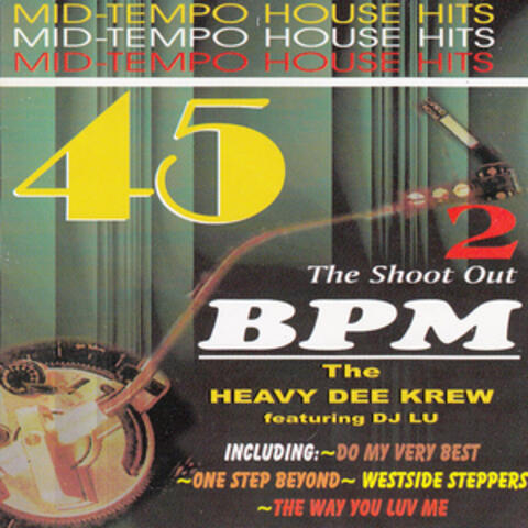 45 BPM Vol. 2 (Mid-Tempo House Hits, The Shoot Out) (feat. DJ Lu)