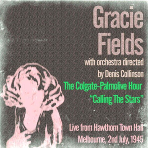 Gracie Fields: The Colgate-Palmolive Hour Calling the Stars