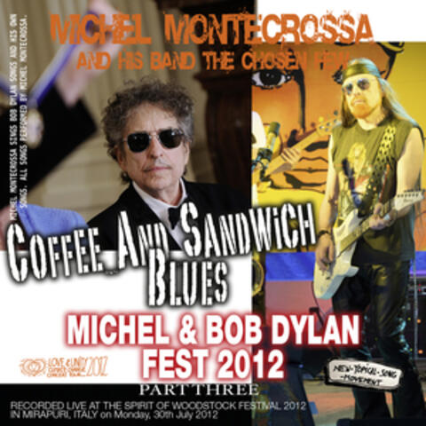 Coffee and Sandwich Blues: Michel Montecrossa's Michel & Bob Dylan Fest 2012