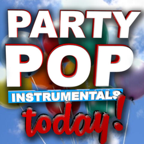 Party Pop Instrumentals Today!