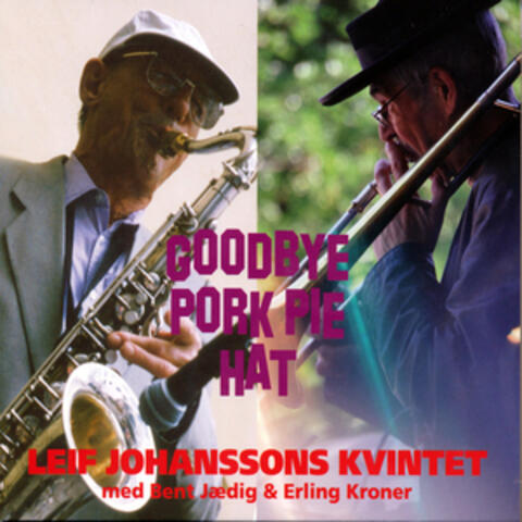 Goodbye Pork Pie Hat (feat. Bent Jædig & Erling Kroner)