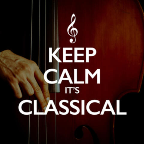 Keep Calm It's Classical