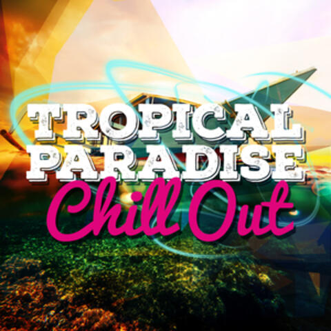 Tropical Paradise Chill Out