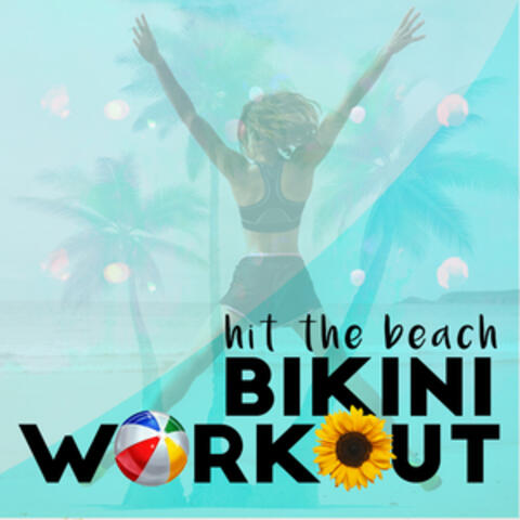 Hit the Beach: Bikini Workout
