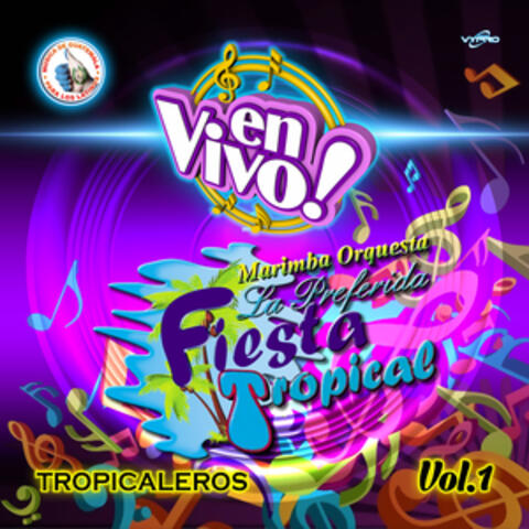 Tropicaleros Vol. 1. Música de Guatemala para los Latinos (En Vivo)