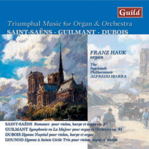 Triumphal Music for Organ & Orchestra by Saint-Saëns, Guilmant, Dubois