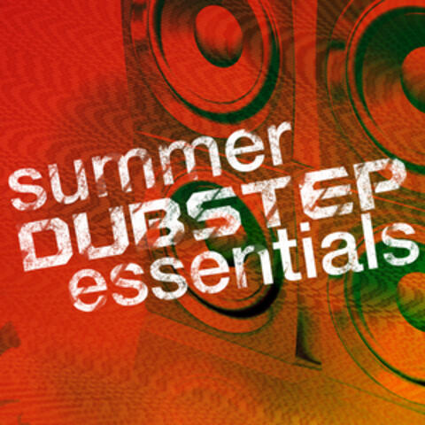 Summer Dubstep Essentials