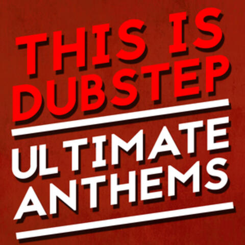 This Is Dubstep: Ultimate Anthems