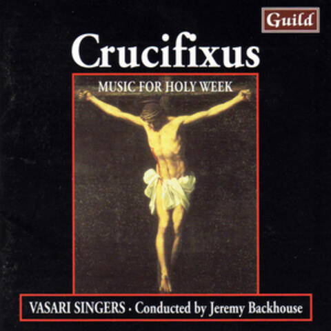 Crucifixus - Music for Holy Week