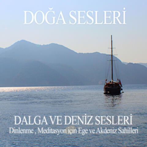 Dalga ve Deniz Sesleri (Dinlenme , Meditasyon için Ege ve Akdeniz Sahilleri)