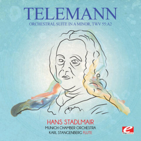 Telemann: Orchestral Suite in A Minor, TWV 55:a2 (Digitally Remastered)