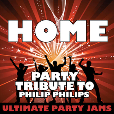 Home (Party Tribute to Phillip Phillips) - Single