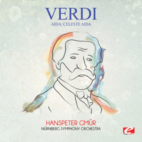 Verdi: Aida: Celeste Aida (Digitally Remastered)