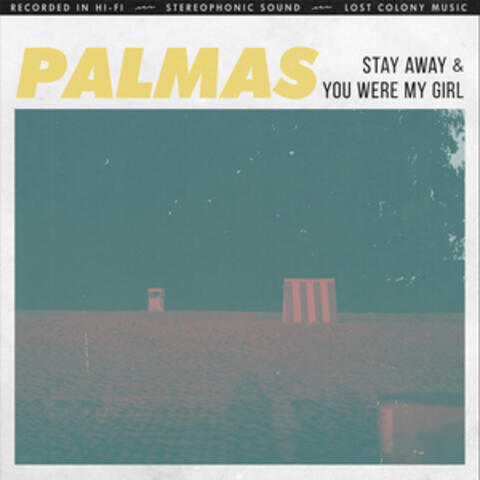 Stay Away / You Were My Girl