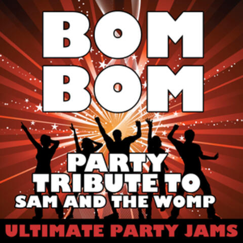 Bom Bom (Party Tribute to Sam and the Womp) - Single