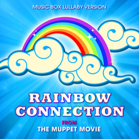 Rainbow Connection (From "The Muppet Movie") [Music Box Lullaby Version]