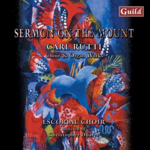 Rütti: Sermon on the Mount - Choir & Organ Works