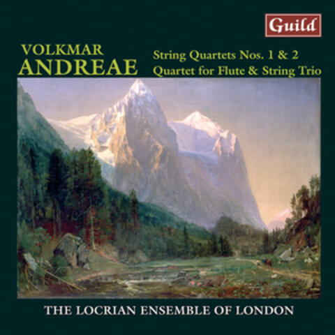 Andreae: String Quartet No. 2 in E Major - Quartet for Flute, Violin, Viola and Violoncello, Op. 43 - String Quartet No. 1 in Bb, Op. 9