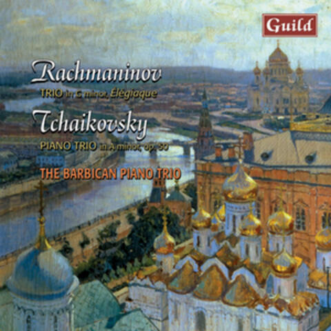 Rachmaninoff: Trio in G Minor, Élégiaque - Tchaikovsky: Piano Trio in a Minor, Op. 50 & Tema Con Variazioni