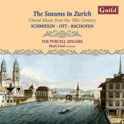 The Seasons in Zürich - Choral Music from the 18th Century