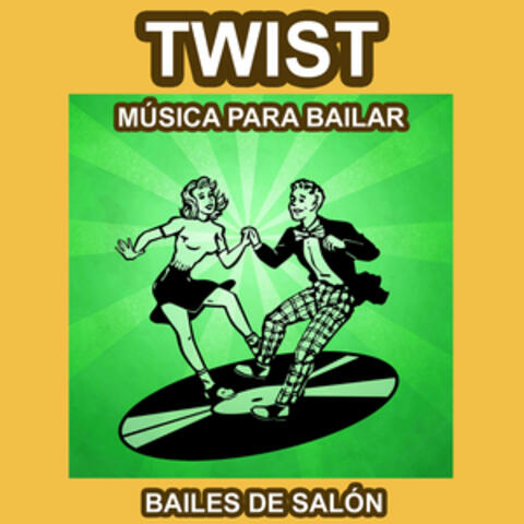 Twist - Música para Bailar - Bailes de Salón