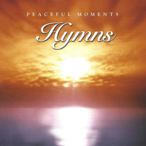 Peaceful Moments: Hymns