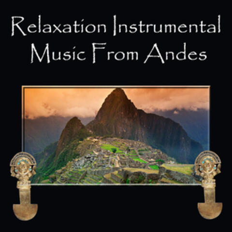 Relaxation Instrumental Music From Andes