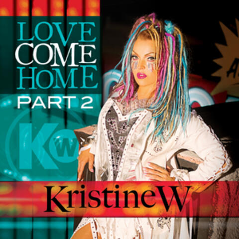 Love Come Home - The Remixes, Pt. 2
