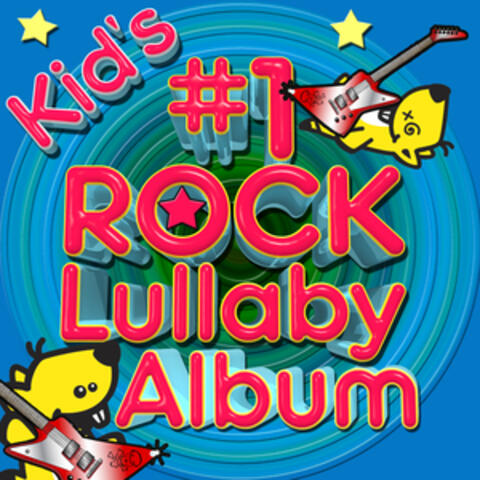 Kid's #1 Rock Lullaby Album