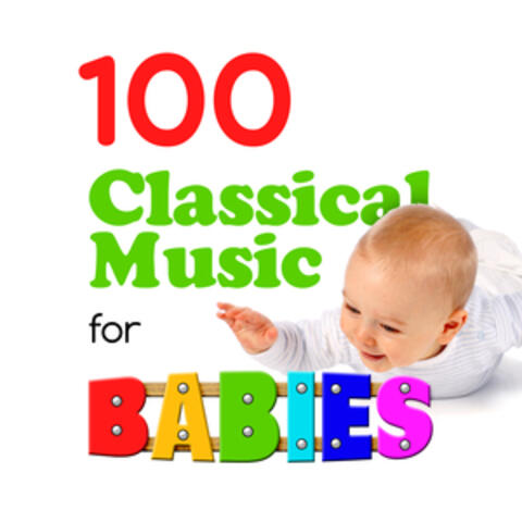 100 Classical Music for Babies
