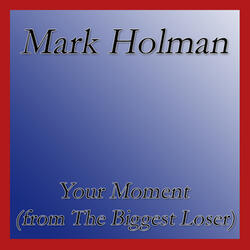 Your Moment (From the Biggest Loser)