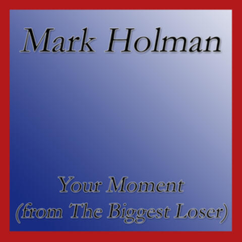 Your Moment (From the Biggest Loser)