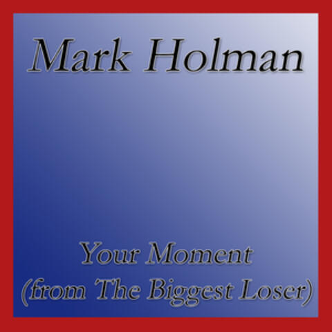 Your Moment (From the Biggest Loser)